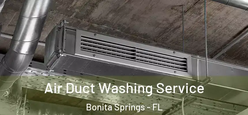 Air Duct Washing Service Bonita Springs - FL