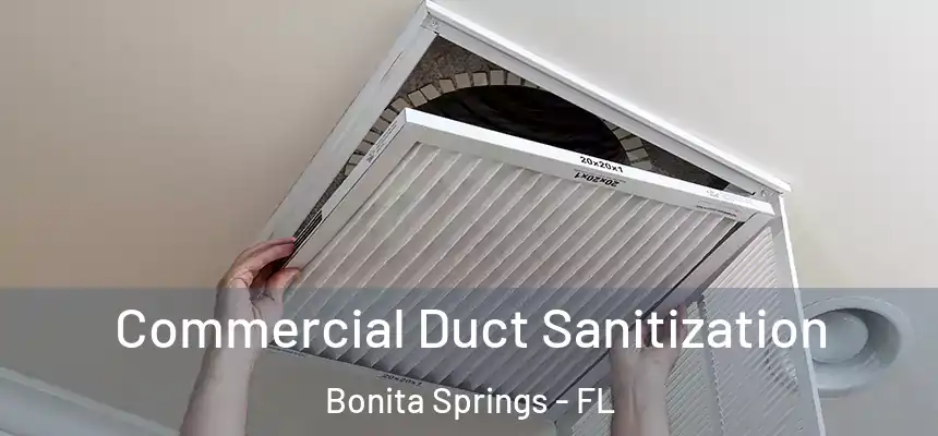  Commercial Duct Sanitization Bonita Springs - FL