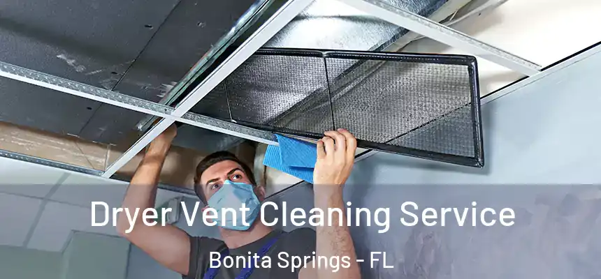 Dryer Vent Cleaning Service Bonita Springs - FL