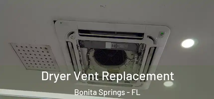 Dryer Vent Replacement Bonita Springs - FL