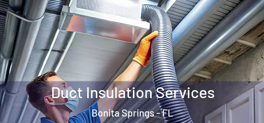 Duct Insulation Services Bonita Springs - FL