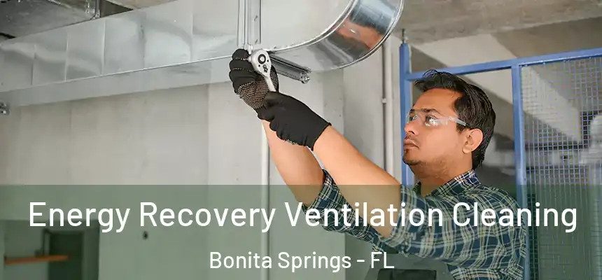  Energy Recovery Ventilation Cleaning Bonita Springs - FL