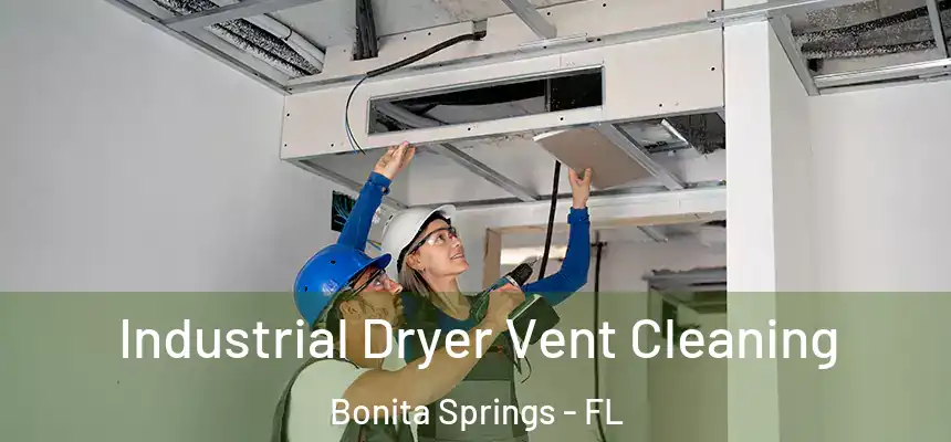 Industrial Dryer Vent Cleaning Bonita Springs - FL