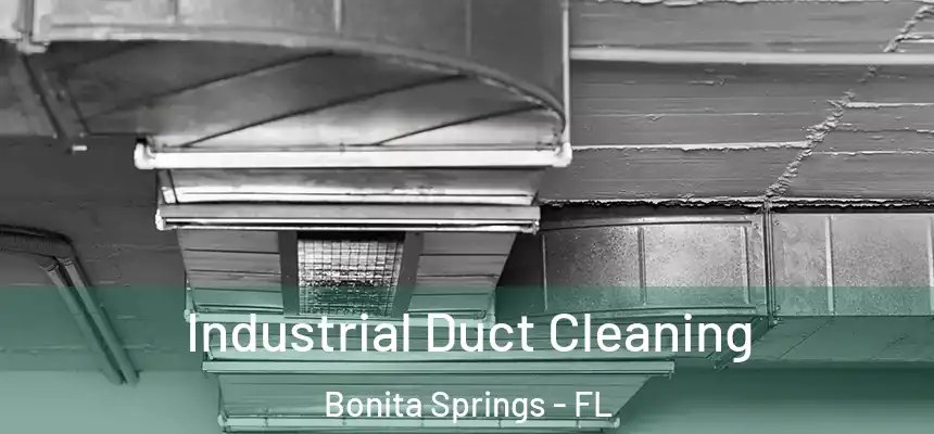 Industrial Duct Cleaning Bonita Springs - FL