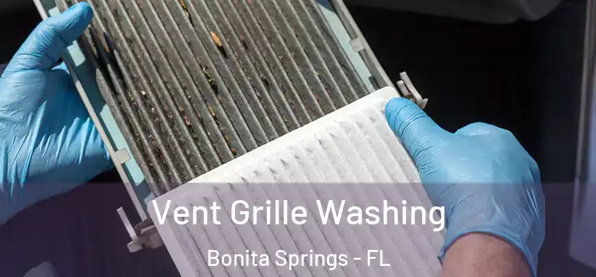Vent Grille Washing Bonita Springs - FL